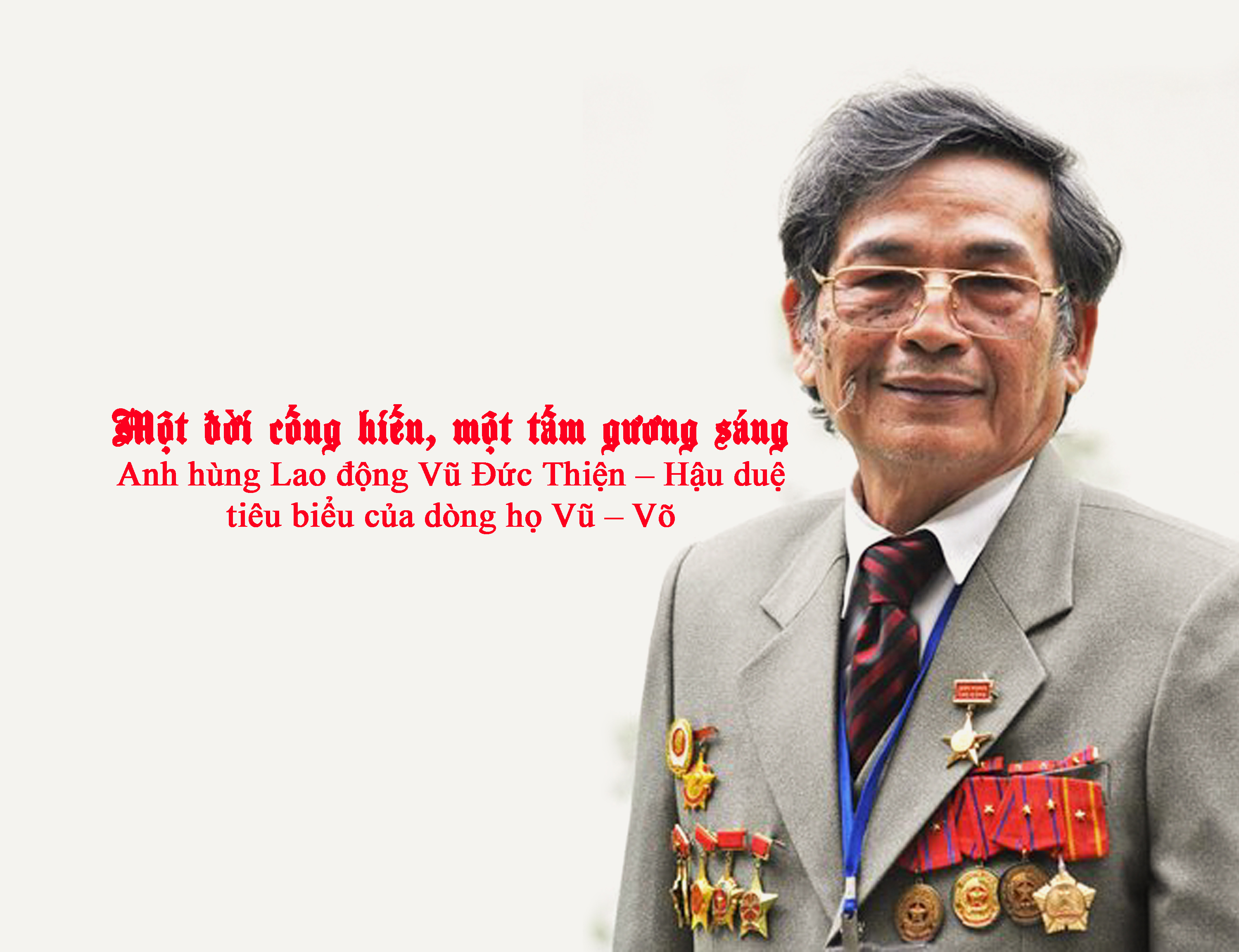Một đời cống hiến, một tấm gương sáng: Anh hùng Lao động Vũ Đức Thiện -  Hậu duệ tiêu biểu của dòng họ Vũ – Võ 