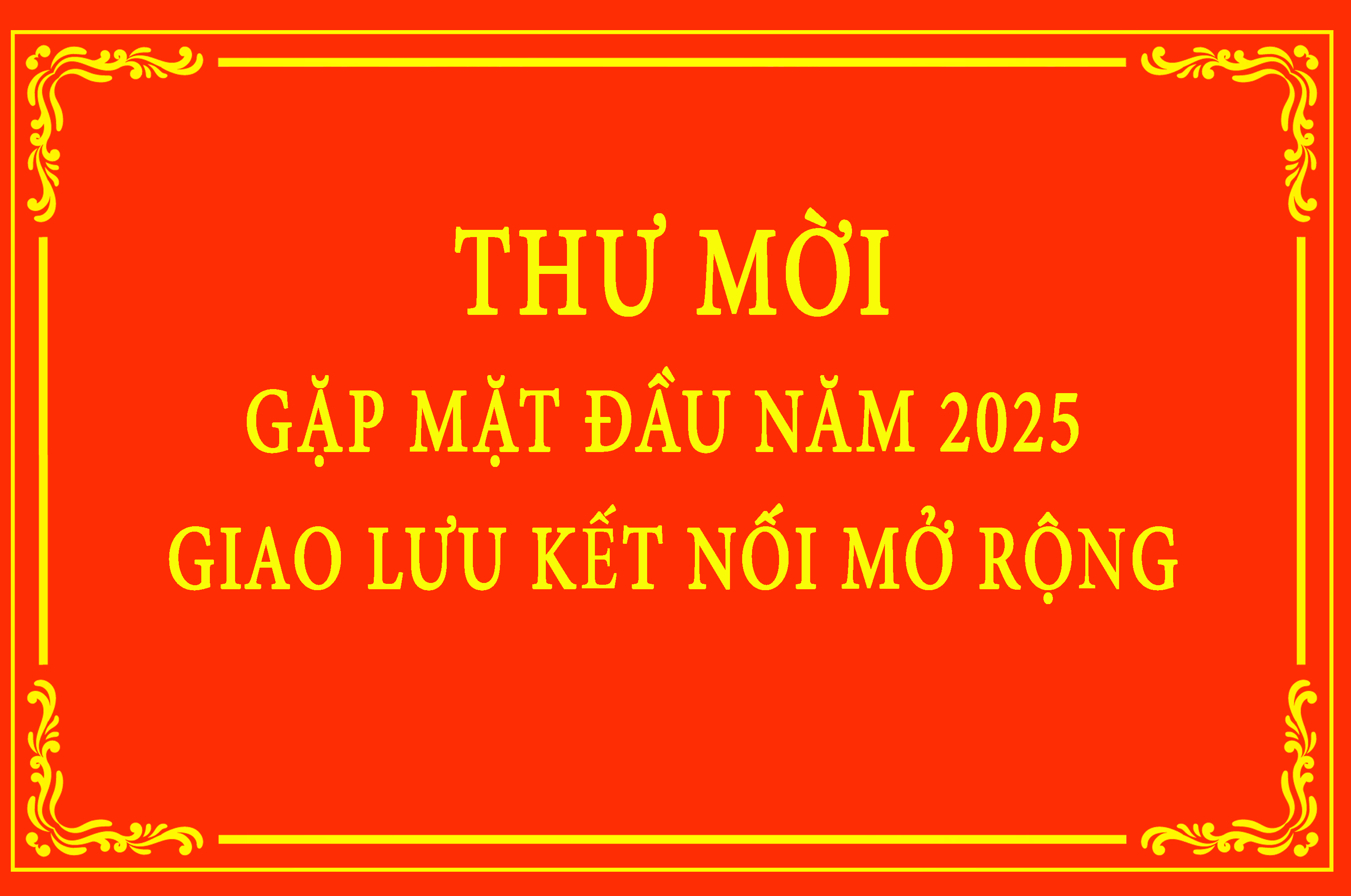 Thư mời gặp mặt đầu năm 2025 và giao lưu kết nối mở rộng