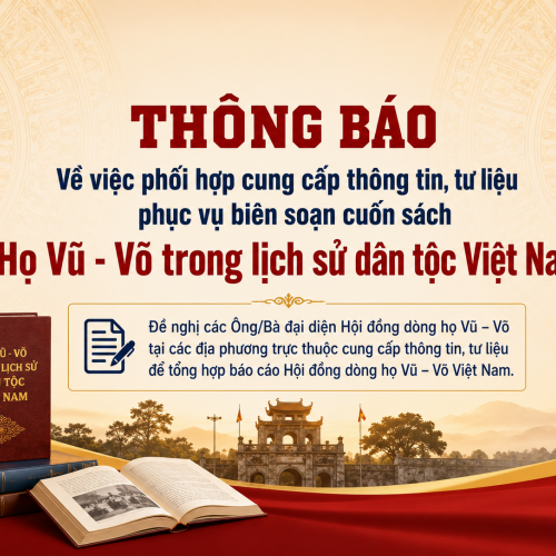 Về việc cung cấp thông tin, tư liệu phục vụ biên soạn cuốn sách “Họ Vũ - Võ trong lịch sử dân tộc Việt Nam”